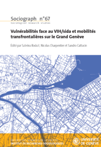 Sociograph 67 - Vulnérabilités face au VIH/sida et mobilités transfrontalières sur le Grand Genève.